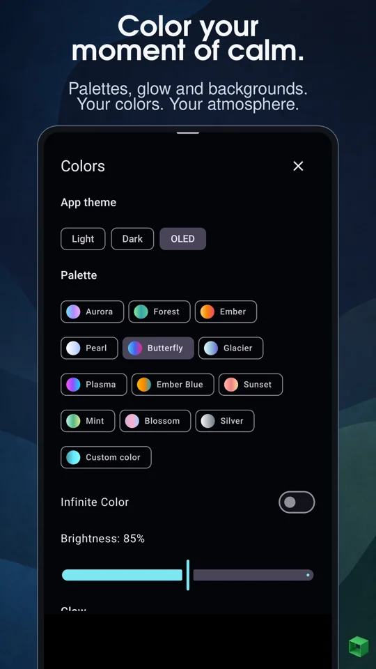 Color your moment of calm. Palettes, glow and backgrounds.