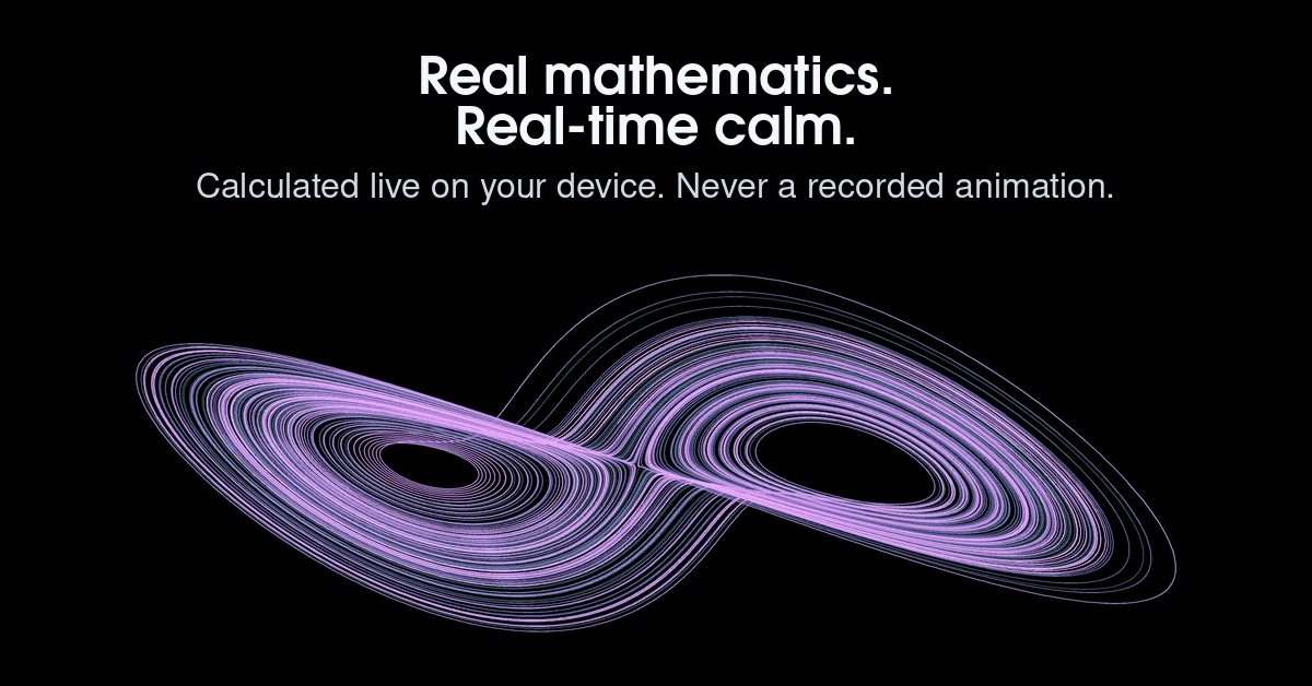 Real mathematics. Real-time calm. A Butterfly attractor calculated live on your device.